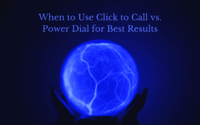 When to Use Click to Call vs. Power Dial for Best Results