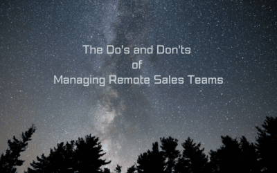 The Do’s and Don’ts of Managing Remote Sales Teams