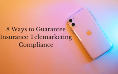 8 Ways to Guarantee Insurance Telemarketing Compliance